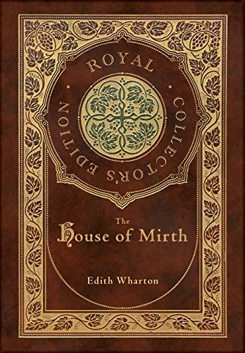 The House of Mirth (Royal Collector's Edition) (Case Laminate Hardcover with Jacket) von Engage Books